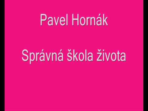 Pavel Horňák - Správná škola života