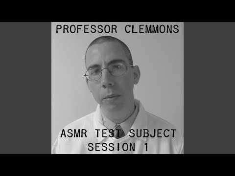Professor Clemmons: Asmr Test Subject Session 1