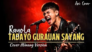 Download lagu Tadayo Gurauan Sayang - Rayola│Lagu Minang Cover Slow Rock by AOI Cover mp3