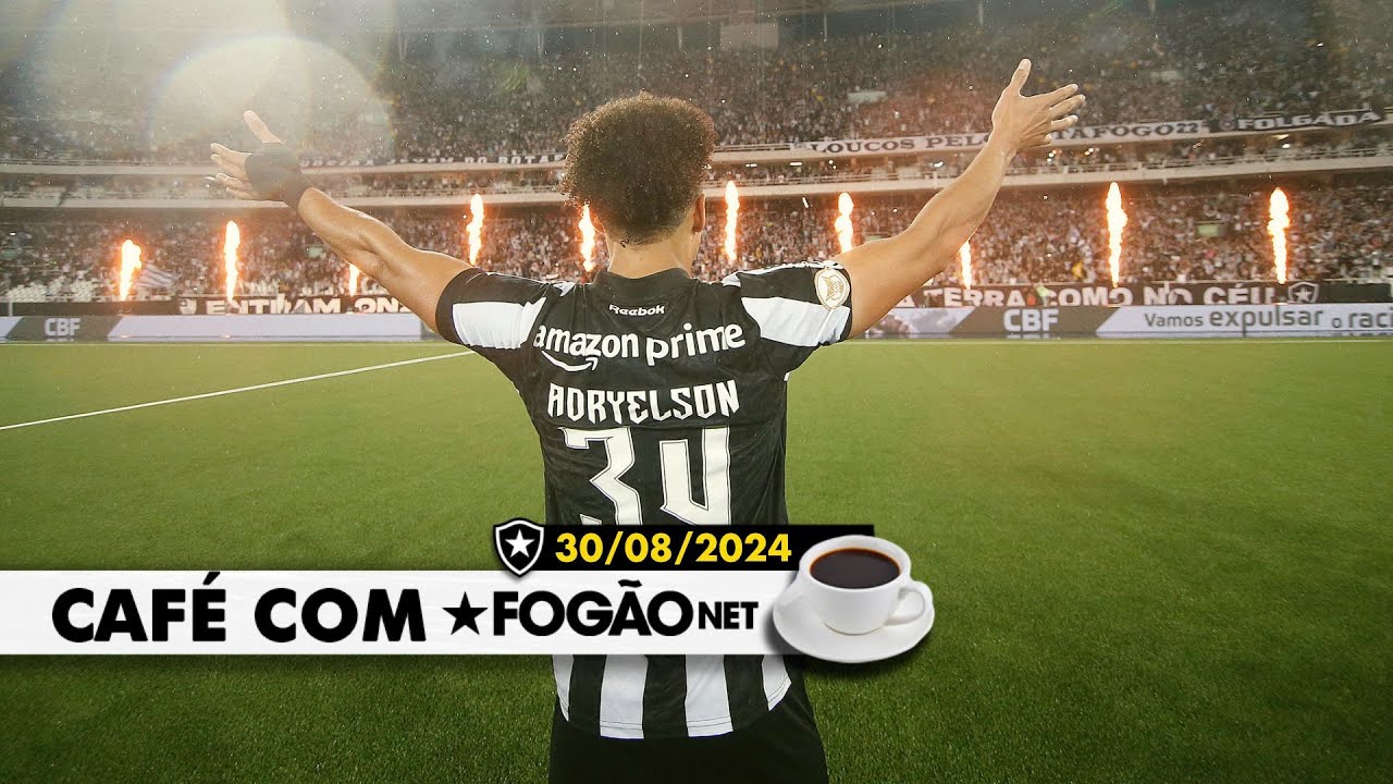LIVE CAFÉ COM FOGÃONET | Adryelson fechado com Botafogo; Vitinho deve chegar nesta sexta; janela; rodada do Brasileirão LIVE CAFÉ COM FOGÃONET | Adryelson fechado com Botafogo; Vitinho deve chegar nesta sexta; janela; rodada do Brasileirão