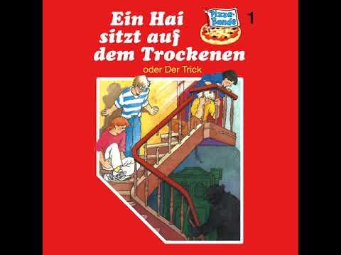 Pizzabande - Folge 1: Ein Hai sitzt auf dem Trocknen (oder Der Trick) (Komplettes Hörspiel)