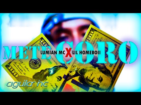 METE CORO - Lumian mc X Lil homeboii (videoclip oficial)