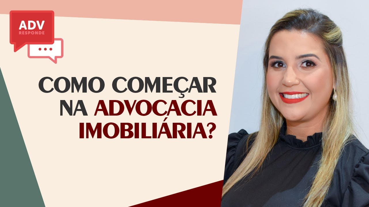 Adv Responde - Como começar na Advocacia Imobiliária?