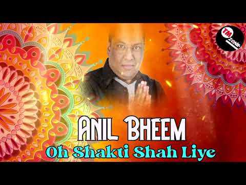 The Late Great Anil Bheem The Vocalist & N2 - Oh Shakti Shah Liye [ Bhajan ] ॐ