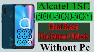 How To Hard Reset Alcatel 1Se (5030U-5028D-5028Y) Pin,Pattern,Password  Lock Remove Without Pc.