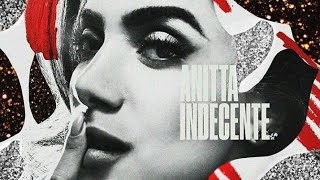 Anitta - Indecente (Áudio Official) Single