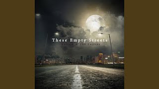 These Empty Streets