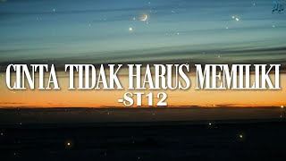 Download lagu Cinta Tidak Harus Memiliki - ST12 [Lirik] mp3