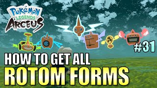 HOW TO GET ALL ROTOM FORMS - Pokemon Legends Arceus