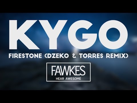 Kygo - Firestone (Dzeko & Torres Remix)