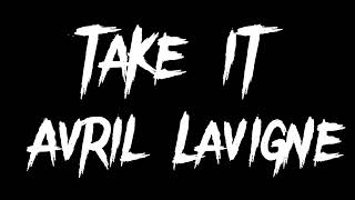 Avril Lavigne - take it