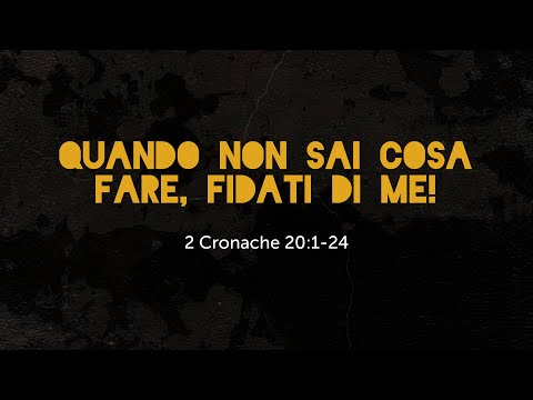 Culto Live, Domenica 25/09/2022. "Quando non sai cosa fare, fidati di me!" (2 Cronache 20:1-24)