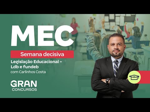 MEC Competition - Decisive Week - Educational Legislation - LDB and FUNDEB with Carlinhos Costa