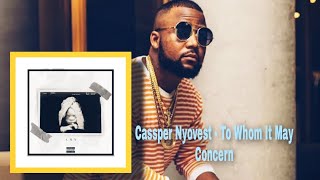 Cassper Nyovest - To Whom It May Concern Lyrics