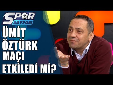 Spor Sayfası| Ümit Öztürk Maçı Etkiledi Mi?| 11.02.2019