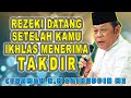 REZEKI DATANG SETELAH KAMU IKHLAS MENERIMA TAKDIR K H ZAINUDIN MZ Khzainuddinmz Zainudinmz