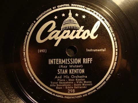 78rpm: Intermission Riff - Stan Kenton and his Orchestra, 1946 - Capitol 298
