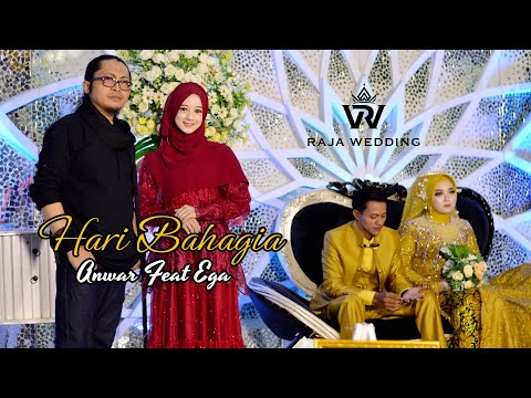 HARI BAHAGIA bersama Raja Wedding - Anwar Al Abror Feat Ega Aldeys