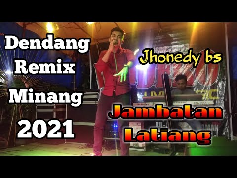 Dendang Remix Minang Terbaru 2022 || Jambatan Latiang || Jhonedy Bs || Vaddero live musik