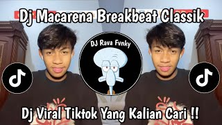 Download lagu DJ MACARENA BREAKBEAT CLASSIC VIRAL TIKTOK YANG KALIAN CARI!!  mp3