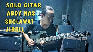 Download lagu SOLO GITAR ABDY NAS - SHOLAWAT JIBRIL mp3