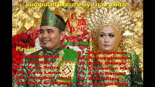 Download lagu Kumpulan Lagu Melayu Riau Pilihan mp3