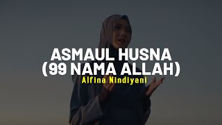 Download lagu Alfina Nindiyani - Asmaul Husna (99 Nama Allah) (Lirik) mp3