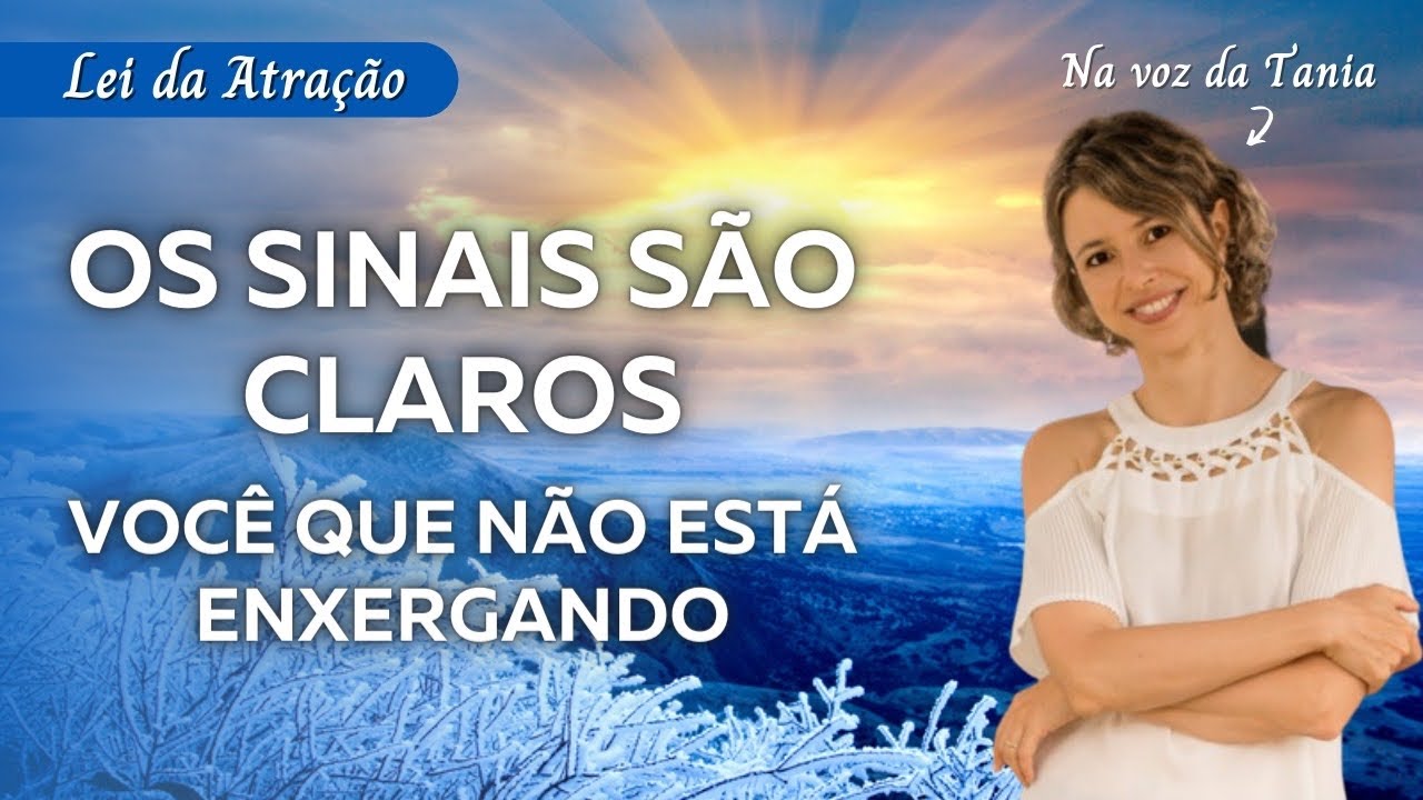 Os sinais são claros, você não está enxergando mas está sendo guiado