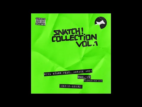 Riva Starr & Horace Andy - DubLife (Alexkid Dub Mix) [Snatch! Records]