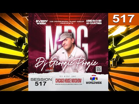 DJ Georgie Porgie 💯 The Chicago House Mixshow Session 517 - House Music DJ Mix