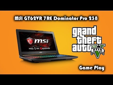 MSI GT62VR • Dominator Pro 238 • Nvidia GTX 1070 • Grand Theft Auto V