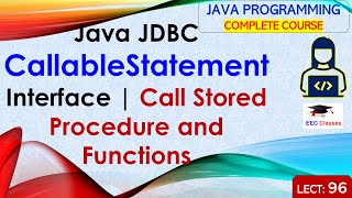 L96: JDBC CallableStatement Interface | Call Stored Procedure and Functions | Java Lectures in Hindi