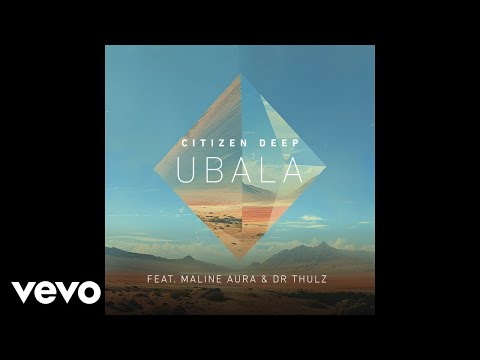 Citizen Deep - Ubala (Official Audio) ft. Maline Aura, DR Thulz