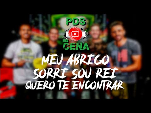 PDS EM CENA - Pout-Pourri MEU ABRIGO/SORRI SOU REI/QUERO TE ENCONTRAR (cover)