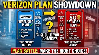 Verizon Simplicity Plan vs 5G Get More Plan: Should You Change Your Plan