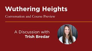 Wuthering Heights with Trish Bredar | Conversation and Course Preview | UChicago Graham School