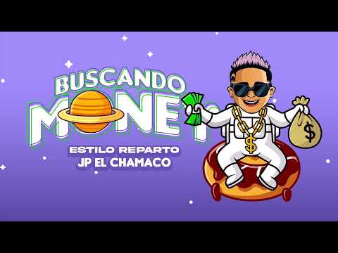 JP El Chamaco - Buscando Money (Versión Reparto)