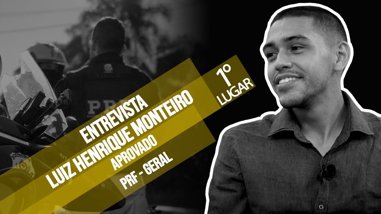 Entrevista APROVADO  1º Lugar Concurso PRF - Luiz Henrique Monteiro
