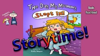 Mother's Day Story ~ THE DAY MY MOMMY SLEPT IN Read Aloud ~ Bedtime Story Read Along Books