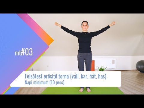 Felsőtest erősítő torna (váll, kar, hát, has) - Napi minimum (10 perc - mt#03)