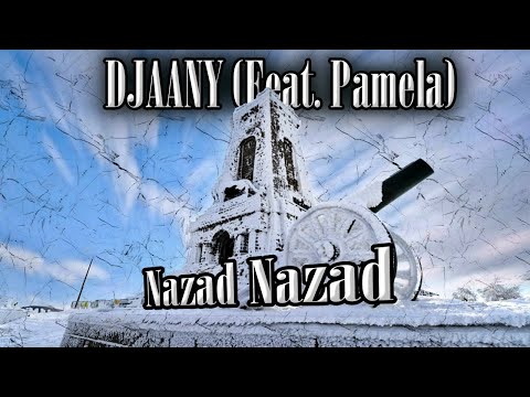 DJAANY feat. PAMELA - НАЗАД НАЗАД (Nazad Nazad)  [Lyric Video]