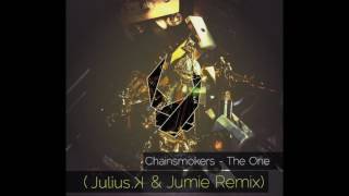 The Chainsmokers - The One (Julius.K & Jumie Remix)