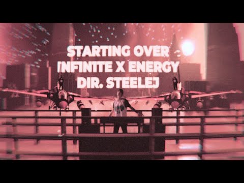 INF1N1TE X ENERGY - STARTING OVER (DIR. STEELEJ)