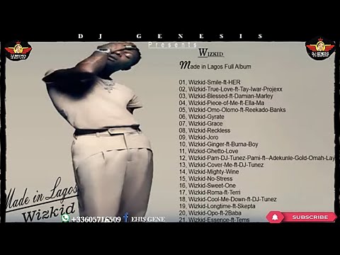 WIZKID MADE IN LAGOS[FULL ALBUM]AFROBEAT MIXTAPE/DJ GENESIS