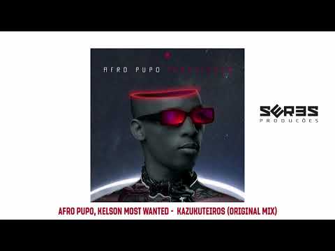 Afro Pupo, Kelson Most Wanted - Kazukuteiros (Original Mix)