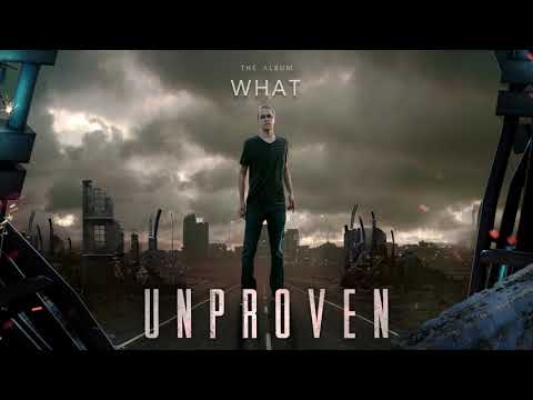 14. Unproven - What [THE ALBUM]