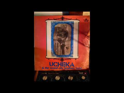 Ucheka & The Sound City Brothers Band - Onye Si Okwuen