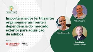 SolloCast #14 - Importância dos fertilizantes organominerais