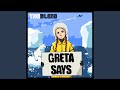 Greta Says