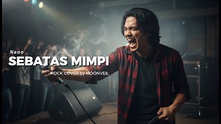 Download lagu Sebatas Mimpi - Nano | ROCK COVER by MOONVEIL mp3